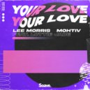 Lee Morris & Mohtiv & Lottie Jade - Your Love (feat. Lottie Jade) ()