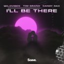 WildVibes & Tim Grand & Sandy Sax - I\'ll Be There ()