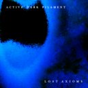 Active Dark Filament - Second Axiom of Reality ()
