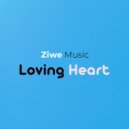 Ziwe Music - Loving Heart ()