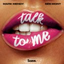 Mark Mendy & Séb Mont - Talk To Me ()