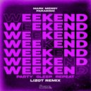 Mark Mendy & Paradigm & LIZOT & LIZOT - Weekend (Party, Sleep, Repeat) (LIZOT Remix)