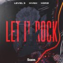 Level 8 & HVSH & H3RØ - Let It Rock ()
