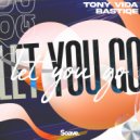 Tony Vida & Bastize - Let You Go ()