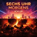 JCH UP - Six In The Morning