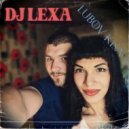 DJ Lexa & Lubov KiSa - Любить и быть любимым ()