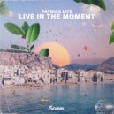 Patrick Lite - Live In The Moment