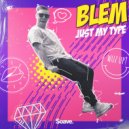 BLEM - Just My Type