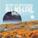 Toby Rose & Morten Nygaard - All My Love (feat. Morten Nygaard)