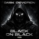 Dark Devotion - Black On Black