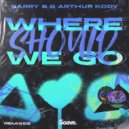 GARRY B & Arthur Kody & Novachi & Novachi - Where Should We Go (Novachi)