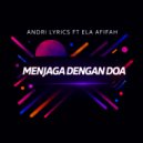 Andri Lyrics & Ela Afifah - Menjaga Dengan Doa (feat. Ela Afifah) ()