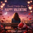 Riedel Lumi - Should I Wish You A Happy Valentine ()