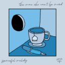 Peaceful Melody & soave lofi - The Man Who Can\'t Be Moved ()