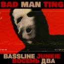 Восемь Два & Bassline Junkie - Badman Ting ()