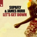 Supafly & James Hurr - Let's Get Down