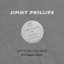 Jimmy Phillips - Got To Get You Back (Eric Kupper Remix)