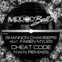 Shannon Chambers Ft. Fabien Myles - Cheat Code (N.W.N. Remix)