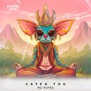 No Hopes - Catch You