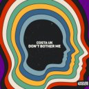 Costa UK - Don't Bother Me