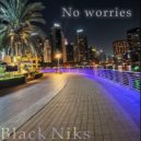 Black Niks - No worries
