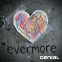 DENIAL - Evermore ()