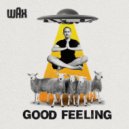 Wax - Good Feeling