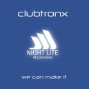 clubtronx - we can make it ()
