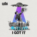 Wax & Jarv - I Got It (feat. Jarv)