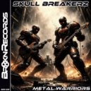 Skull Breakerz - Metal Warriors ()