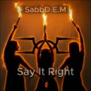 SabbD.E.M - Say It Right ()