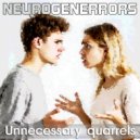 NeuroGenerrors - Unnecessary quarrels ()