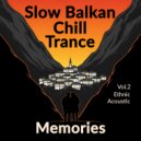 Balkan Chill Trance Shamans - Lofi Chill for Slow Day Journey Home ()