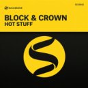 Block & Crown - Hot Stuff