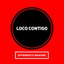 DJ Effendi - Loco Contigo