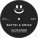 Mattei & Omich - Like The Sunshine