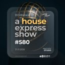 Alterace - A House Express Show #580