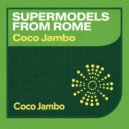 Supermodels From Rome - Coco Jambo