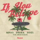 KONNA & Dawilk & DANÊL & Jonas Wallin - If You Believe (feat. Jonas Wallin) ()