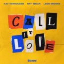 Kav Verhouzer & Ray Bryan & Leon Brooks - Call It Love ()