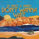 DT James & Kimbo - Don't Wanna Wait (feat. Kimbo)