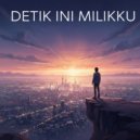 DnA - Detik Ini Milikku ()