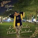 Mokhza Lusi - Kau Hadir Untuk Cintaku ()
