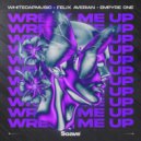 WhiteCapMusic & Felix Averian & Empyre One - Wreck Me Up ()