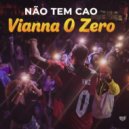 Vianna O Zero - Não tem cao ()