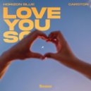 Horizon Blue & Carston - Love You So