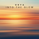 ORYA - Into The Glow