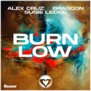 Alex Cruz & Brascon & Susie Ledge - Burn Low ()