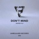 Super Flu - Don't Mind