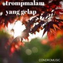 Condromusic - Tromp Malam Yang Gelap